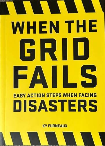 When the Grid Fails : Easy Action Steps When Facing Urban and Natural Disasters